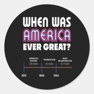 Wann war Amerika eine große soziale Gerechtigkeit  Runder Aufkleber