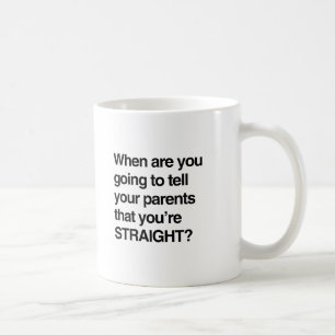 Wann wirst du deinen Eltern erzählen, dass du str Kaffeetasse