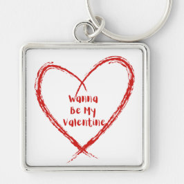 Wanna Be My Valentine with a Heart Schlüsselanhänger