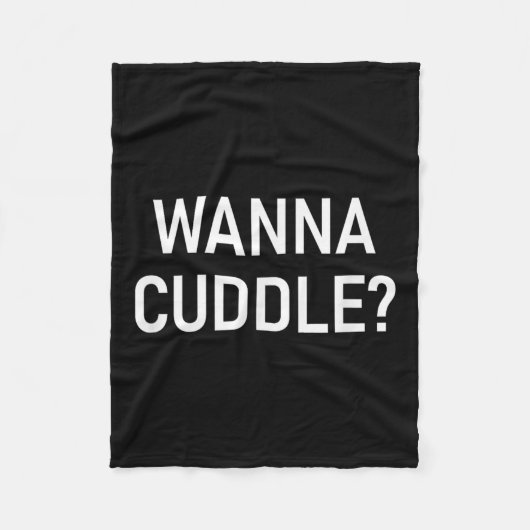 Wanna Cuddle, Funny, Jokes, Sarcastic Fleecedecke (Vorderseite)