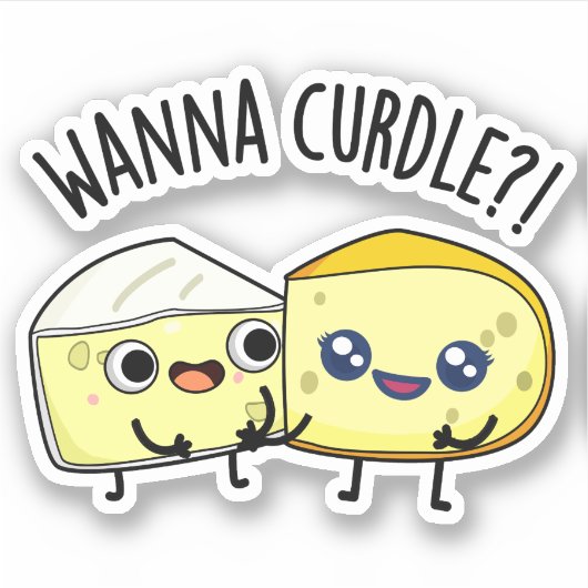 Wanna Curdle Funny Chees Puns Aufkleber (Vorderseite)