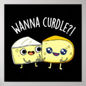 Wanna Curdle Funny Cheese Puns Dark BG Poster (Vorne)