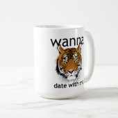 /Wanna Date mit mir Kaffeetasse (VorderseiteRechts)