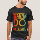 Wanna Do Boat Stuff - Funny Vater Bootfahren T-Shirt (Vorderseite)
