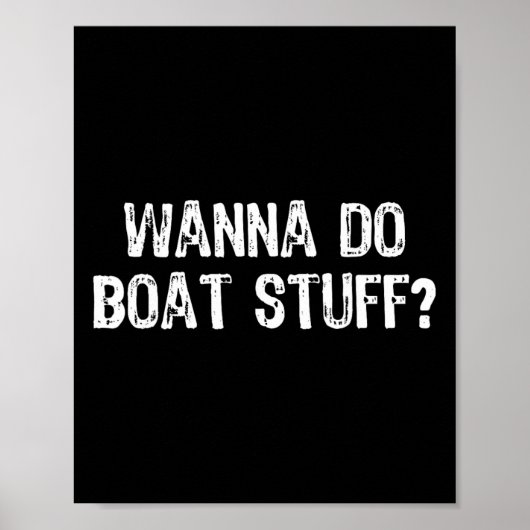 Wanna Do Boat Stuff Schifffahrt Lago Maggiore Poster (Vorne)