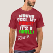 Wanna Feel My Bruit A Dialysis Shirt für Niere (Vorderseite)