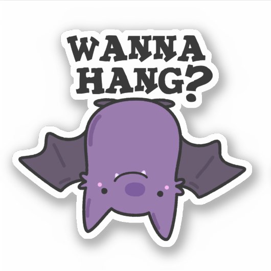Wanna Hang Funny Animal Bat Pun Aufkleber (Vorderseite)
