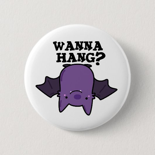 Wanna Hang Funny Animal Bat Pun Button (Vorderseite)