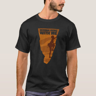 Wanna Hang mit mir Outdoor Speed Sport Free Alpin T-Shirt