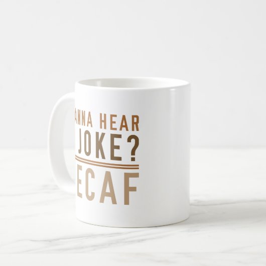 Wanna Hear A Joke Decaf Kaffeetasse (Vorderseite Links)