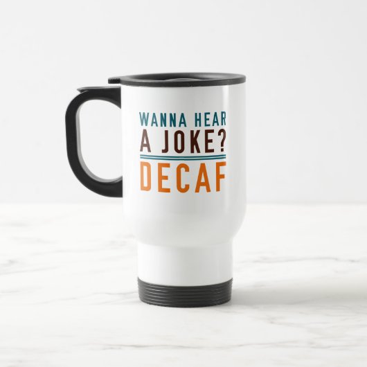 Wanna Hear A Joke Decaf Reisebecher (Links)