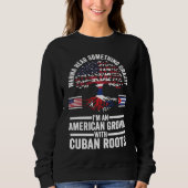 wanna hear something crazy I'm an American grown C Sweatshirt (Vorderseite)