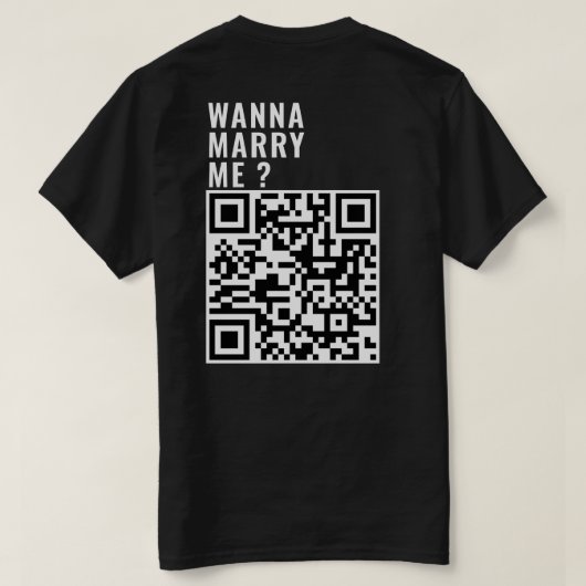 Wanna heiraten mich Custom QR Code Scan Ich habe s T-Shirt (Design Rückseite)