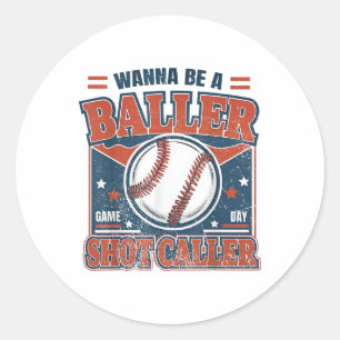 Wanna ist ein Baller Shoot Caller Retro Baseball Runder Aufkleber
