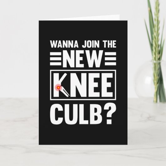 Wanna Join The New Knee Club Karte (Vorderseite)