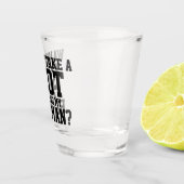 Wanna macht einen Schuss, mein Beste zu sein Schnapsglas (Rechts)