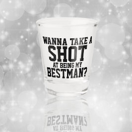 Wanna macht einen Schuss, mein Beste zu sein Schnapsglas