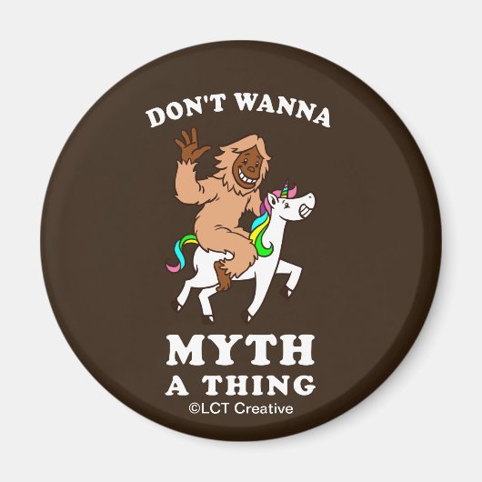 Wanna Myth A Thing nicht Magnet (Vorne)