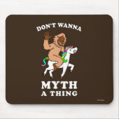 Wanna Myth A Thing nicht Mousepad (Vorne)