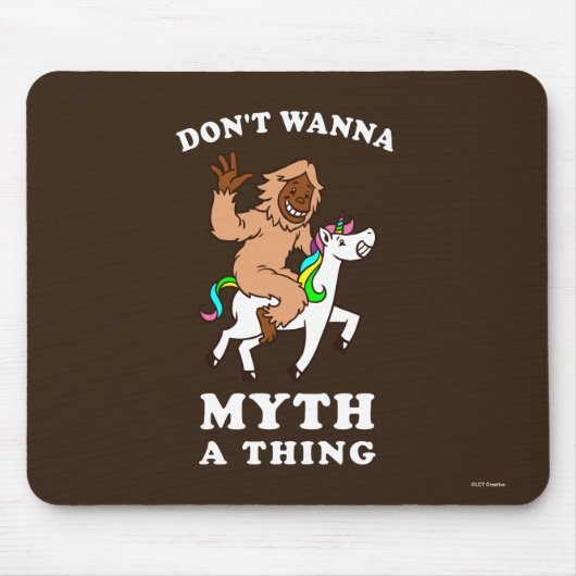 Wanna Myth A Thing nicht Mousepad (Vorne)
