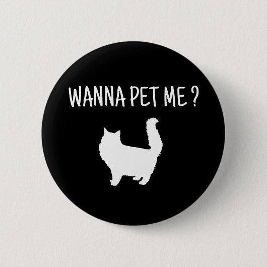 Wanna Pet Me Cat Button (Vorderseite)