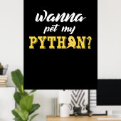 Wanna Pet My Python Poster (Heimbüro)