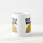 Wanna Taco 'Bout It Funny Mug Kaffeetasse (Mittel)