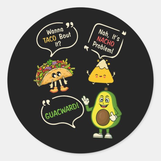Wanna Taco Bout It Nacho Problem Avocado Lover Gua Runder Aufkleber (Vorderseite)