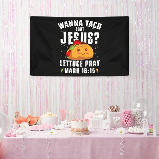 Wanna Taco Bout Jesus Cinco de Mayo Christlich Banner (Party)
