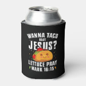 Wanna Taco Bout Jesus Cinco de Mayo Christlich Dosenkühler (Kanne Vorderseite)
