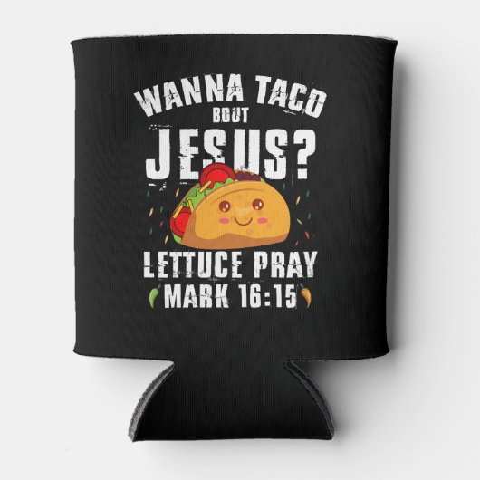 Wanna Taco Bout Jesus Cinco de Mayo Christlich Dosenkühler (Vorderseite)
