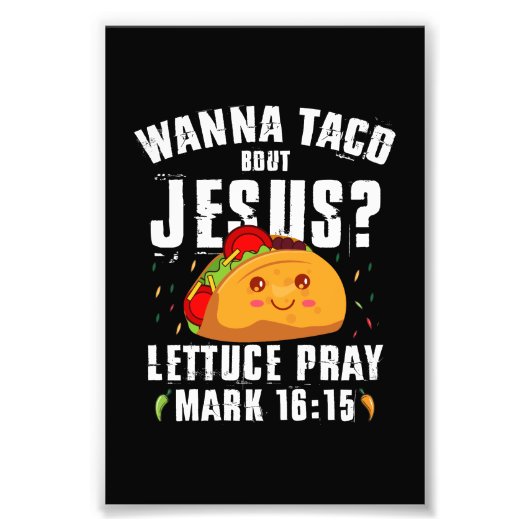 Wanna Taco Bout Jesus Cinco de Mayo Christlich Fotodruck (Vorne)