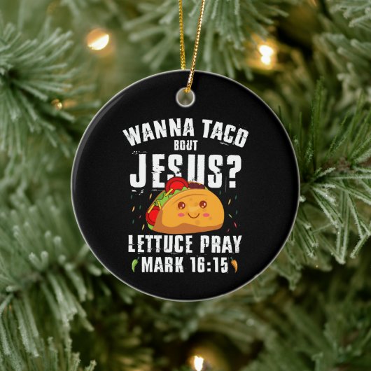 Wanna Taco Bout Jesus Cinco de Mayo Christlich Keramik Ornament (Baum)
