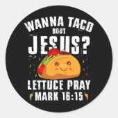 Wanna Taco Bout Jesus Cinco de Mayo Christlich Runder Aufkleber (Vorderseite)