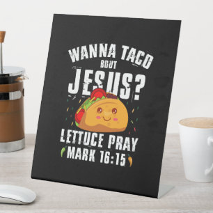 Wanna Taco Bout Jesus Cinco de Mayo Christlich Sockelschild