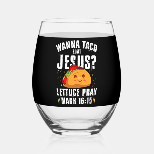 Wanna Taco Bout Jesus Cinco de Mayo Christlich Weinglas Ohne Stiel (Vorderseite)