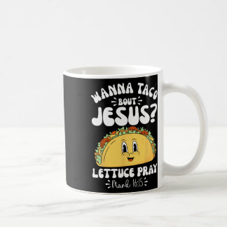 Wanna Taco Bout Jesus Cinco De Mayo Frauen Männer  Kaffeetasse