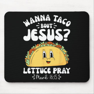 Wanna Taco Bout Jesus Cinco De Mayo Frauen Männer  Mousepad