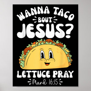 Wanna Taco Bout Jesus Cinco De Mayo Frauen Männer  Poster