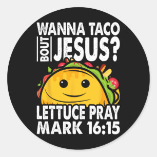 Wanna Taco Bout Jesus Cinco De Mayo Let's Fiesta Runder Aufkleber