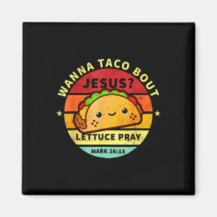 Wanna Taco Bout Jesus Cinco De Mayo Pub Frauen Magnet