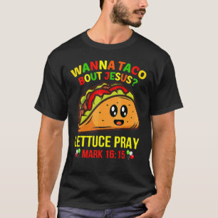 Wanna Taco Bout Jesus Cinco De Mayo Pub Frauen T-Shirt