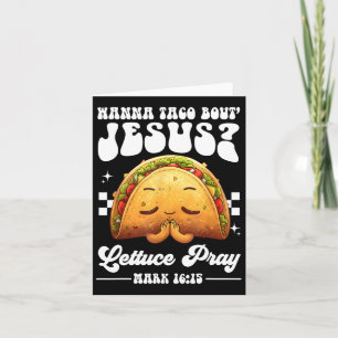 Wanna Taco Bout Jesus Cinco De Mayo Women Men Chri Karte