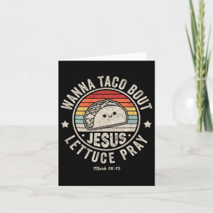 Wanna Taco Bout Jesus Cinco De Mayo Women Men Chri Karte