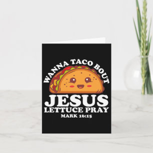 Wanna Taco Bout Jesus Cinco De Mayo Women Men Chri Karte