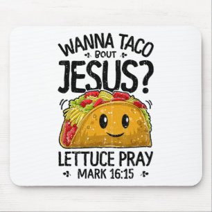 Wanna Taco Bout Jesus Cinco De Mayo Women Men Chri Mousepad