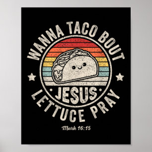 Wanna Taco Bout Jesus Cinco De Mayo Women Men Chri Poster