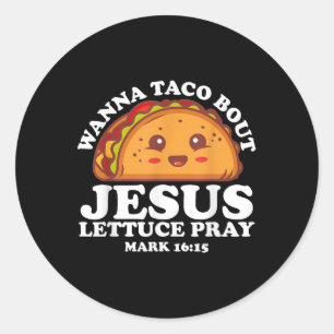 Wanna Taco Bout Jesus Cinco De Mayo Women Men Chri Runder Aufkleber