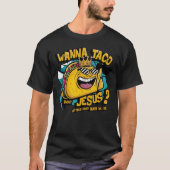 Wanna Taco Bout Jesus Cinco de Mayo Women Men Chri T-Shirt (Vorderseite)