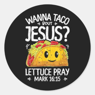 Wanna Taco Bout Jesus T Shirt Cinco De Mayo Runder Aufkleber